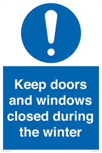 Keep doors and windows closed during the winter